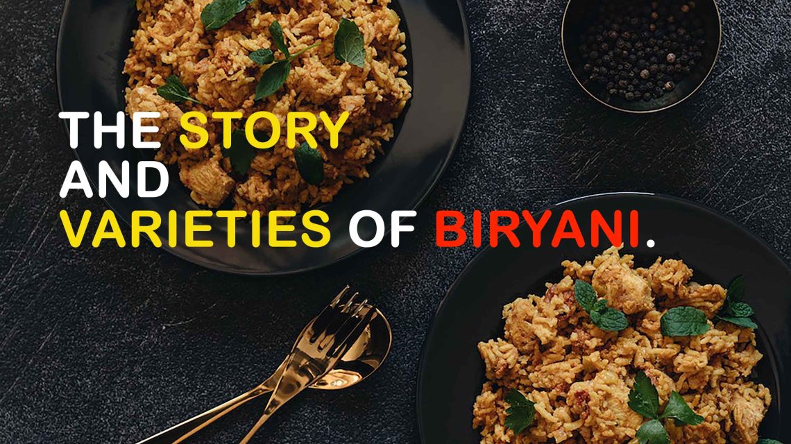 The Story and Varieties of Biryani.