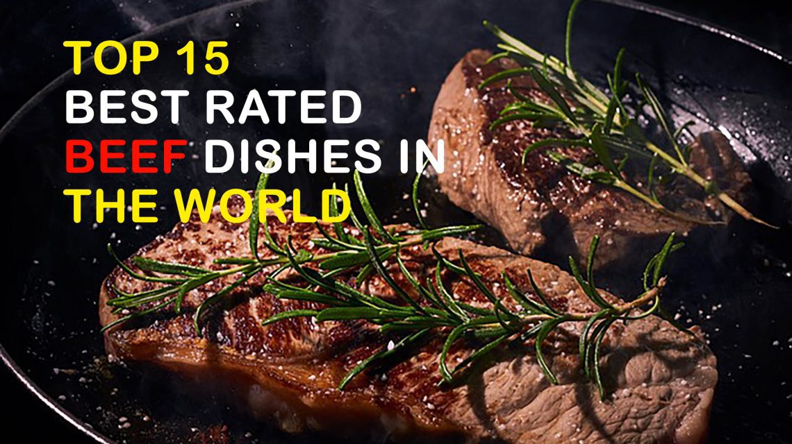 Top 15 Best Rated Beef Dishes in the World