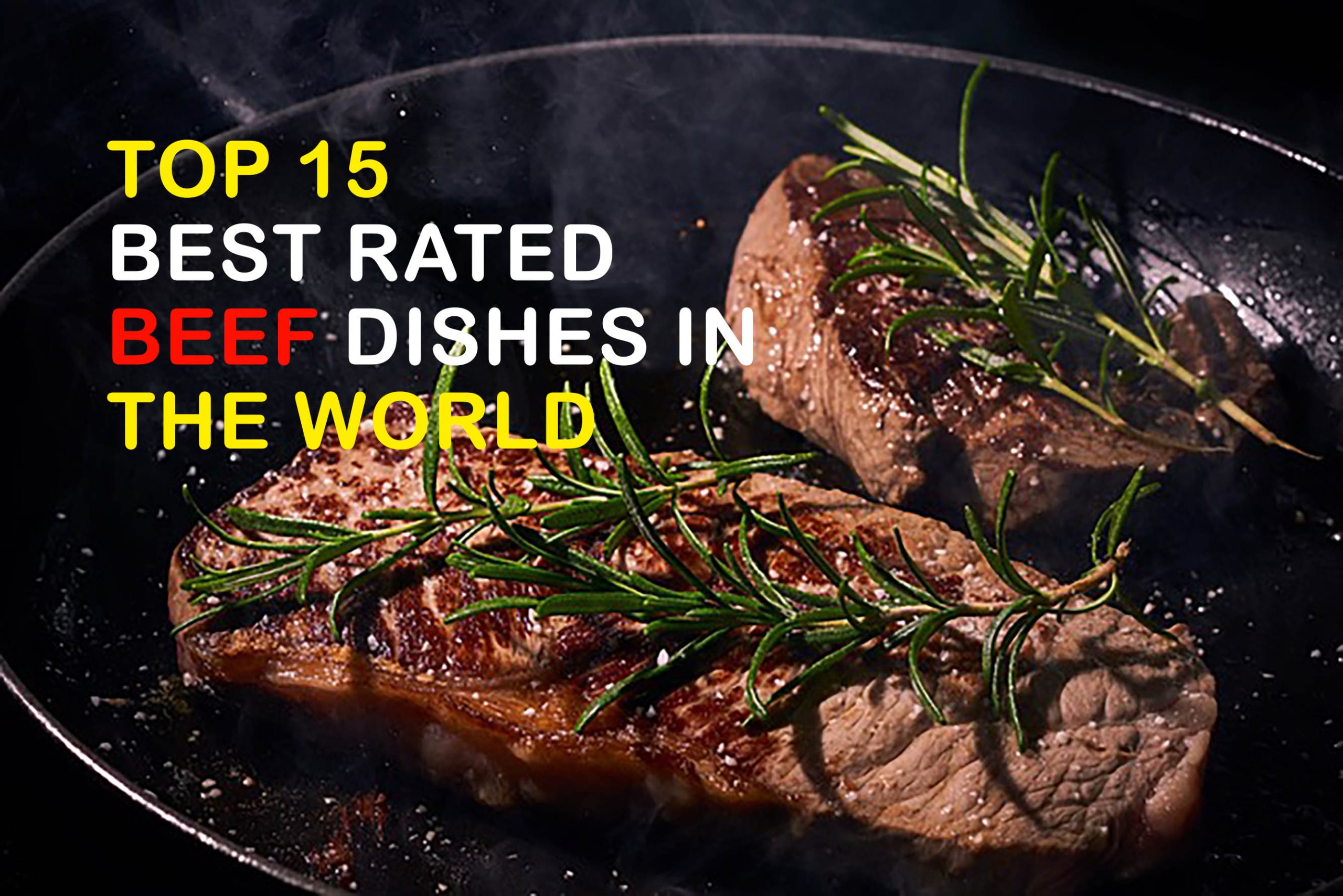 Top 15 Best Rated Beef Dishes in the World.